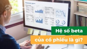 Hệ số beta của cổ phiếu là gì?