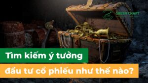 Trang Chủ 35 Tìm kiếm ý tưởng đầu tư cổ phiếu như thế nào?