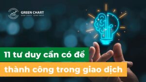 Trang Chủ 35 11 tư duy cần có để thành công trong giao dịch