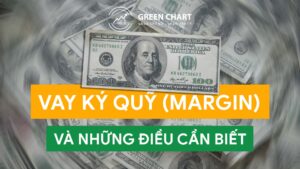 Vay ký quỹ (margin) và những vấn đề cần biết