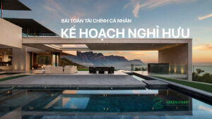 Xây dựng kế hoạch nghỉ hưu (Phần 1)