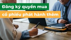 Đăng ký quyền mua cổ phiếu phát hành thêm như thế nào?