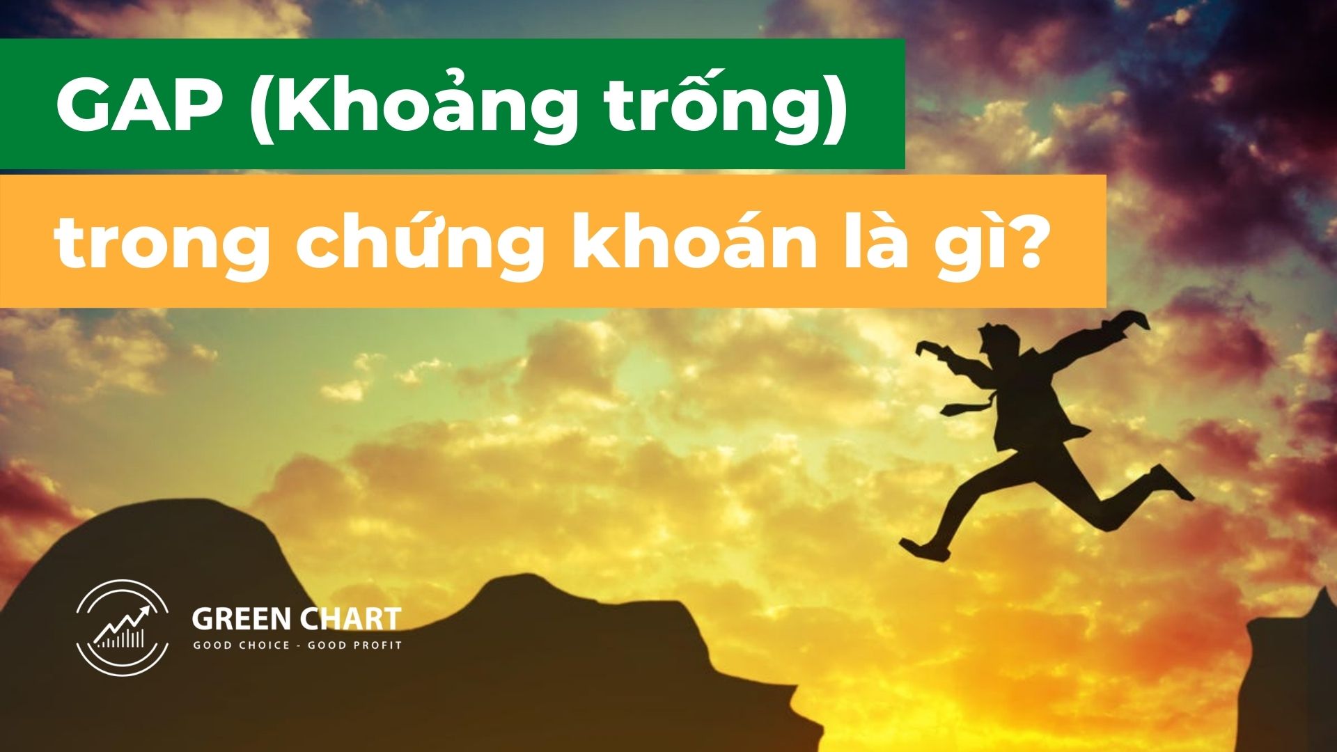 GAP trong chứng khoán là gì? Kinh nghiệm giao dịch với GAP