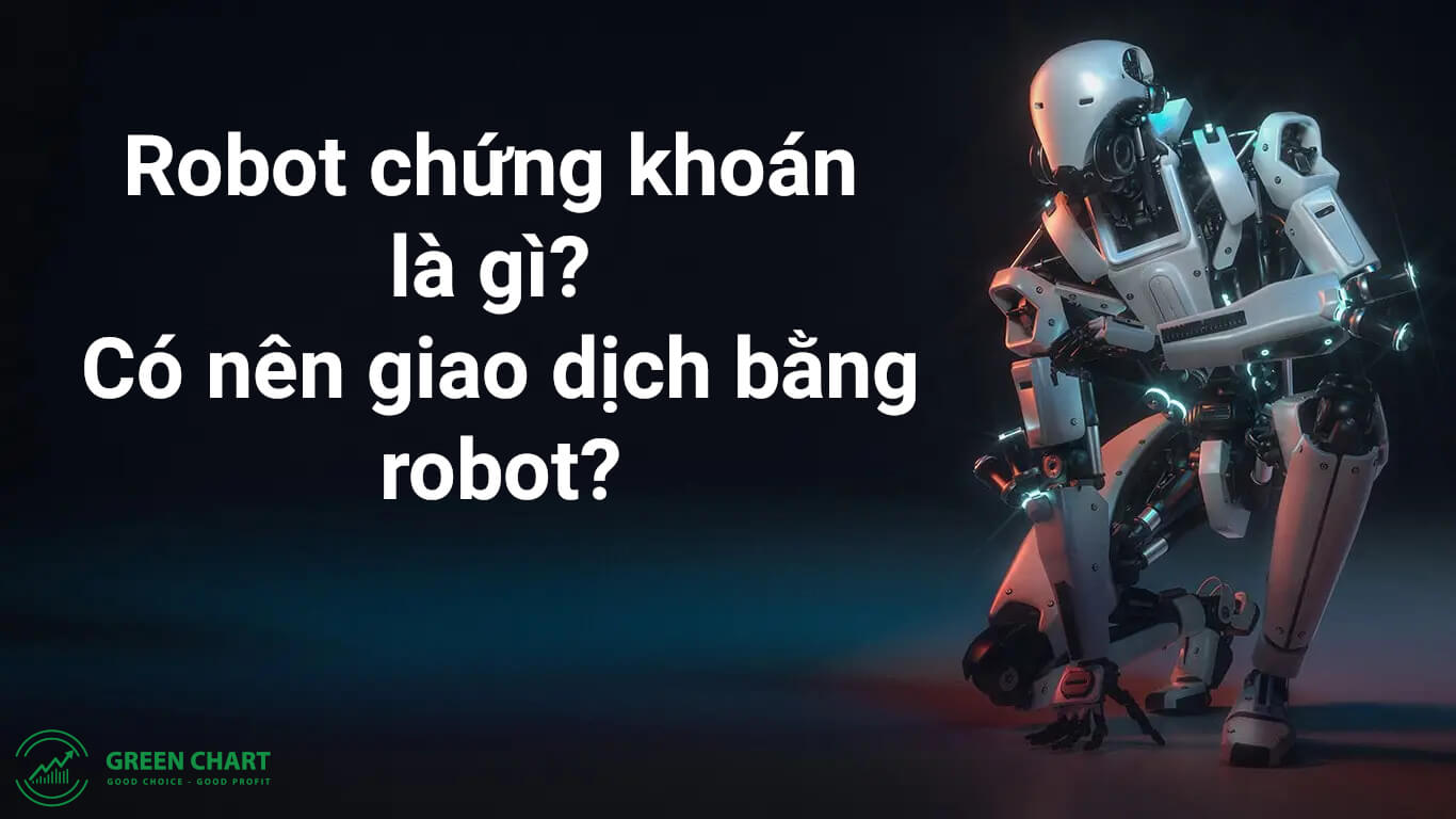 Robot chứng khoán là gì? Có nên giao dịch bằng robot?