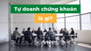 Tự doanh chứng khoán là gì?