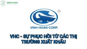 Trang Chủ 13 VHC - SỰ PHỤC HỒI TỪ CÁC THỊ TRƯỜNG XUẤT KHẨU