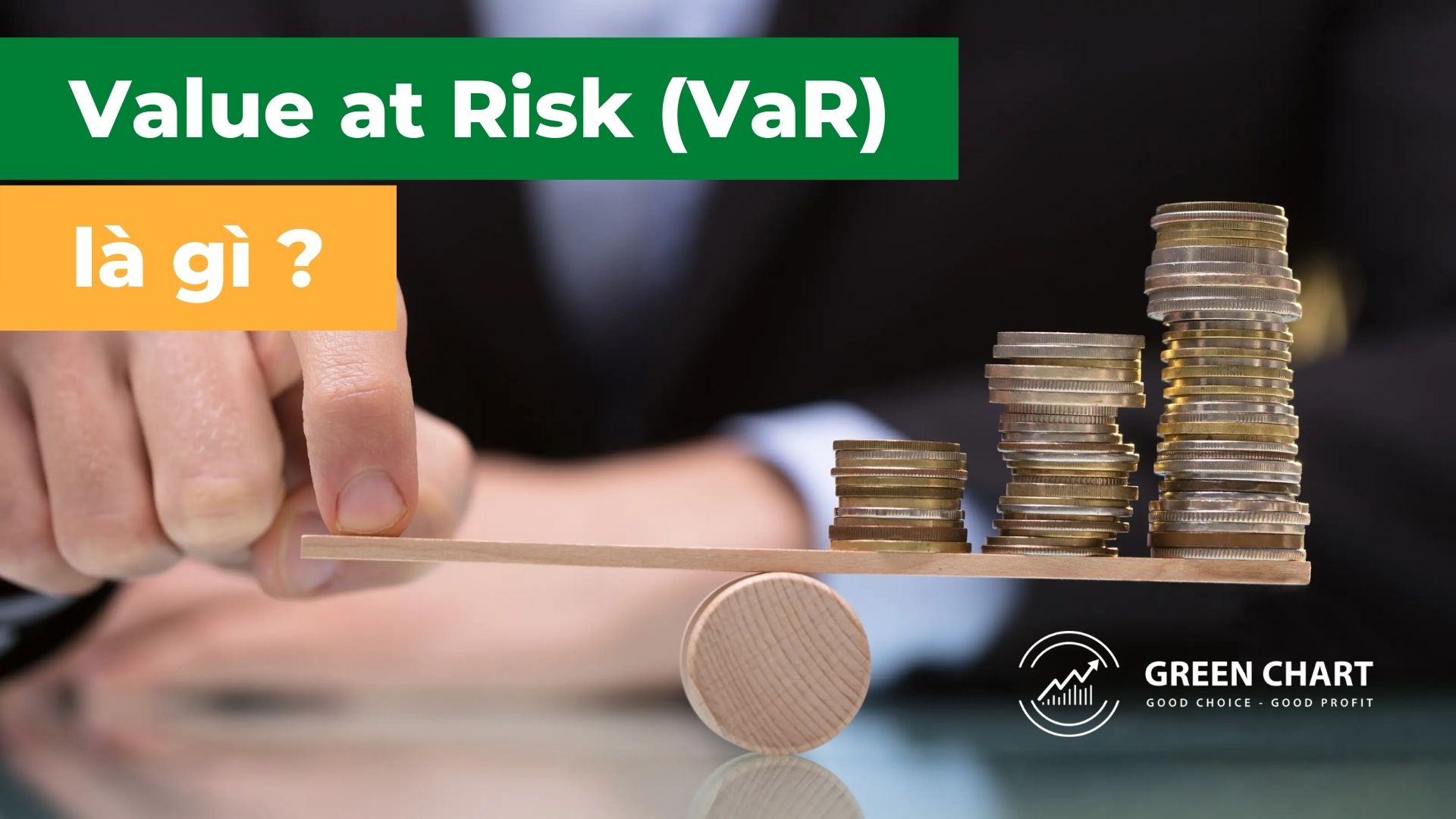 Value at Risk (VaR) là gì ?