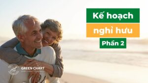 Trang Chủ 16 Xây dựng kế hoạch nghỉ hưu (Phần 2)