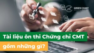 Tài liệu ôn thi Chứng chỉ CMT gồm những gì