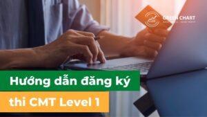 Hướng dẫn đăng ký thi CMT Level 1