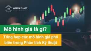 Trang Chủ 11 Mô hình giá là gì? Tổng hợp các mô hình giá phổ biến trong Phân tích Kỹ thuật