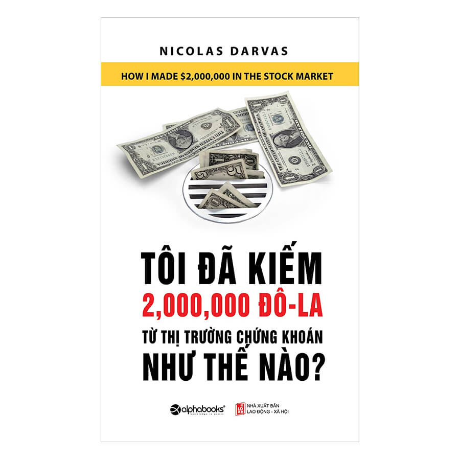 Tôi đã kiếm 2 triệu $ từ thị trường chứng khoán như thế nào? PDF - Nicolas Darvas