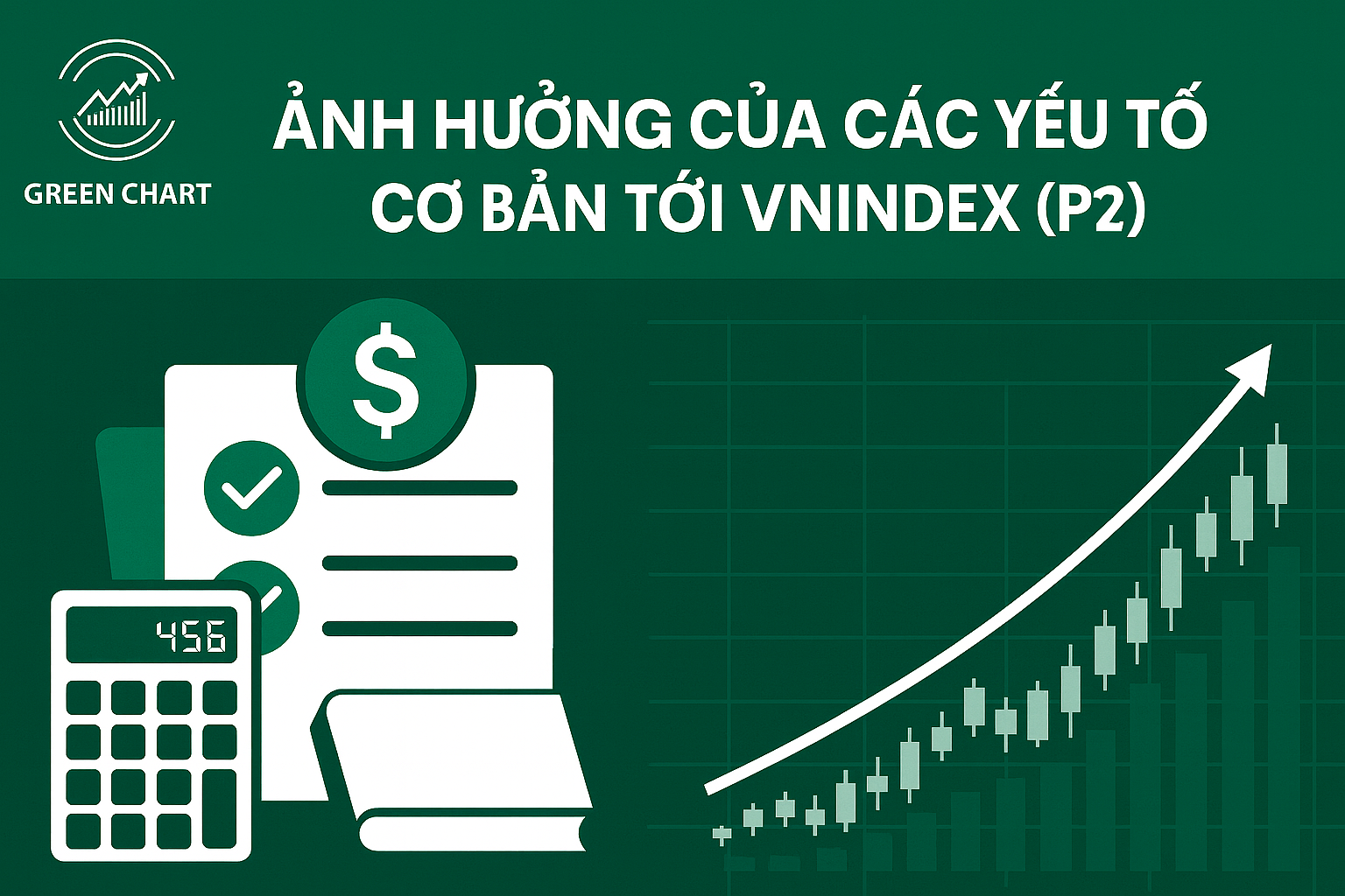 TECHNICAL INSIGHTS - ẢNH HƯỞNG CỦA CÁC YẾU TỐ CƠ BẢN TỚI VNINDEX